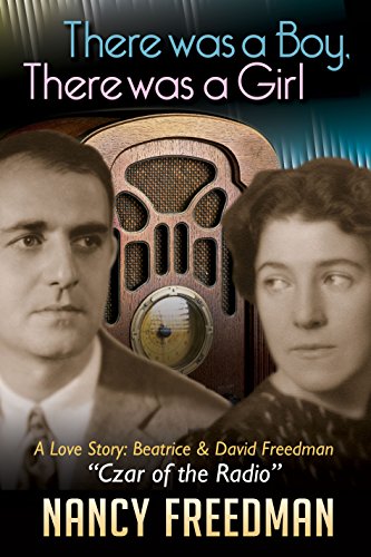 Cover of the Book There Was a Boy, There Was a Girl, a memoir of Beatrice and David Freedman by their daughter-in-law Nancy Freedman